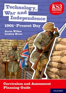 Image for KS3 History 4th Edition: Technology, War and Independence 1901-Present Day Curriculum and Assessment Planning Guide
