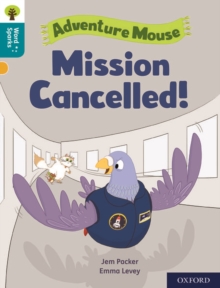 Oxford Reading Tree Word Sparks: Level 9: Mission Cancelled!