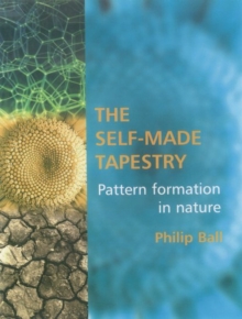 Image for The self-made tapestry  : pattern formation in nature