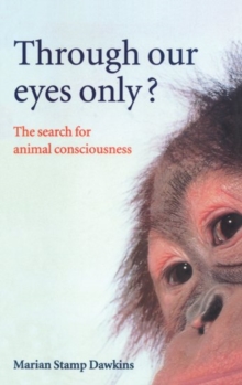 Image for Through our eyes only?  : the search for animal consciousness