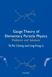 Gauge Theory of Elementary Particle Physics: Problems and Solutions
