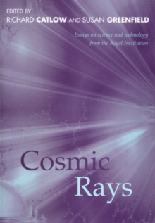 Image for Cosmic rays  : essays in science and technology from the Royal Institution
