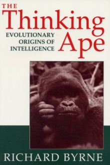 Image for The Thinking Ape : Evolutionary Origins of Intelligence