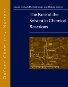 Image for The Role of the Solvent in Chemical Reactions