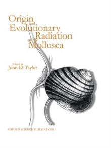Image for Origin and Evolutionary Radiation of the Mollusca : Centenary Symposium of the Malacological Society of London