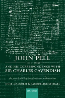 Image for John Pell (1611-1685) and his correspondence with Sir Charles Cavendish  : the mental world of an early mathematician
