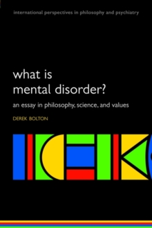 Image for What is mental disorder?  : an essay in philosophy, science, and values
