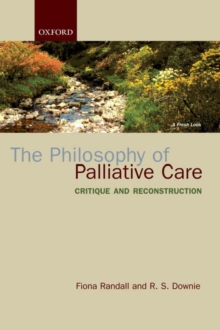 Image for The philosophy of palliative care  : critique and reconstruction
