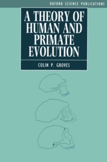 Image for A Theory of Human and Primate Evolution