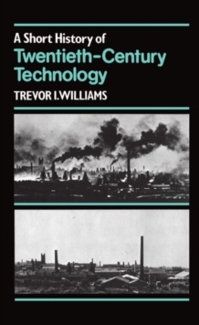 Short History of Twentieth-Century Technology. c 1900-c. 1950