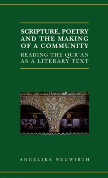 Image for Scripture, poetry, and the making of a community  : reading the Qur®an as a literary text
