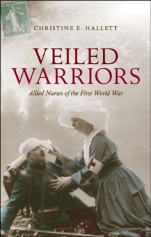 Image for Veiled warriors  : Allied nurses of the First World War