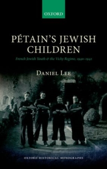 Image for Petain's Jewish children  : French Jewish youth and the Vichy regime, 1940-1942