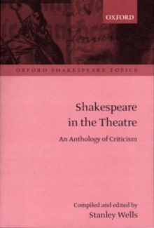 Image for Shakespeare in the theatre  : an anthology of criticism