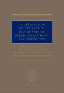 Protection of Intellectual Property Rights Under International Investment Law