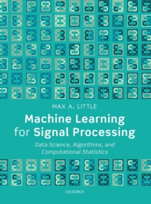 Image for Machine learning for signal processing  : data science, algorithms, and computational statistics