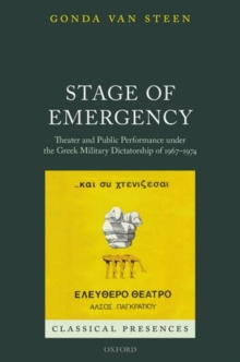 Image for Stage of emergency  : theater and public performance under the Greek military dictatorship of 1967-1974