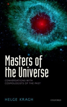 Image for Masters of the universe  : conversations with cosmologists of the past