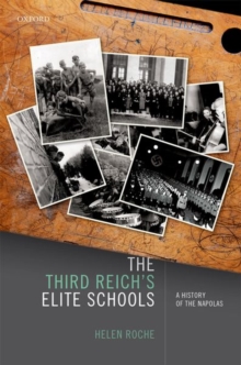 The Third Reich’s Elite Schools: A History of the Napolas
