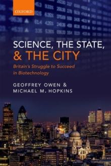Image for Science, the state and the city  : Britain's struggle to succeed in biotechnology