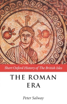 Image for The Roman era  : the British Isles, 55 BC-AD 410
