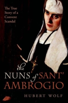 Image for The nuns of Sant' Ambrogio  : the true story of a convent scandal