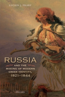 Image for Russia and the Making of Modern Greek Identity, 1821-1844