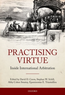 Image for Practising virtue  : inside international arbitration