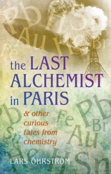 Image for Curious tales from chemistry  : the last alchemist in Paris and other episodes