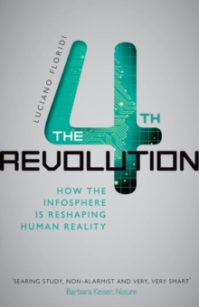 Image for The fourth revolution  : how the infosphere is reshaping human reality