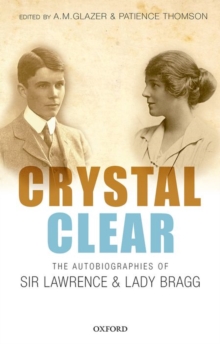 Image for Crystal clear  : the autobiographies of Sir Lawrence and Lady Bragg