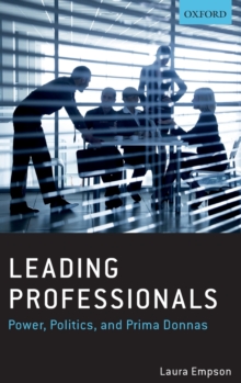 Leading Professionals: Power, Politics, and Prima Donnas