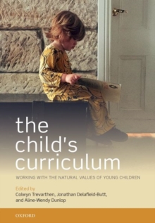 Image for The child's curriculum  : working with the natural values of young children
