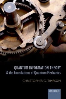 Quantum Information Theory and the Foundations of Quantum Mechanics