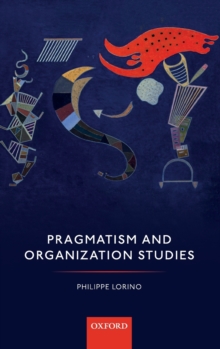 Pragmatism and Organization Studies