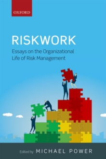 Image for Riskwork  : essays on the organizational life of risk management