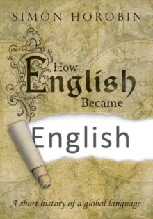 Image for How English became English  : a short history of a global language