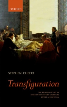 Image for Transfiguration  : the religion of art in nineteenth-century literature before aestheticism