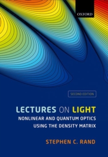 Image for Lectures on light  : nonlinear and quantum optics using the destiny matrix