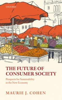 Image for The future of consumer society  : prospects for sustainability in the new economy