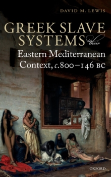 Greek Slave Systems in their Eastern Mediterranean Context, c.800-146 BC