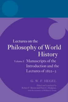 Hegel: Lectures on the Philosophy of World History, Volume I: Manuscripts of the Introduction and the Lectures of 1822-1823