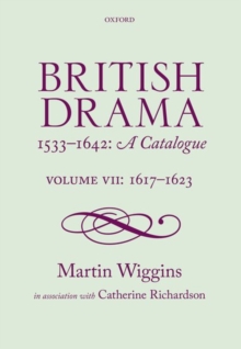 Image for British drama, 1533-1642  : a catalogueVolume VII,: 1617-1623