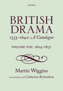 Image for British drama, 1533-1642  : a catalogueVolume VIII,: 1624-1631