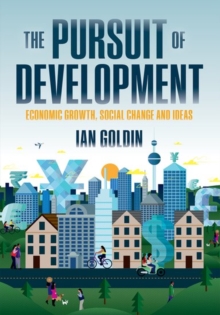 Image for The pursuit of development  : economic growth, social change, and ideas