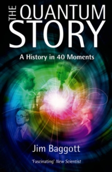 Image for The quantum story  : a history in 40 moments