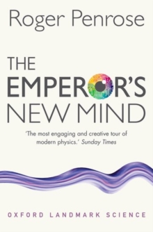 Image for The emperor's new mind  : concerning computers, minds, and the laws of physics