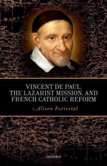 Image for Vincent de Paul, the Lazarist Mission, and French Catholic Reform