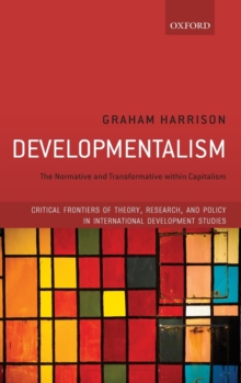 Image for Developmentalism  : the normative and transformative within capitalism