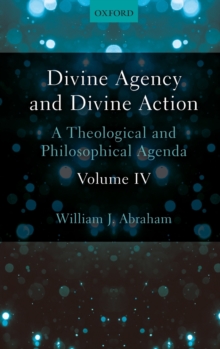 Divine Agency and Divine Action, Volume IV